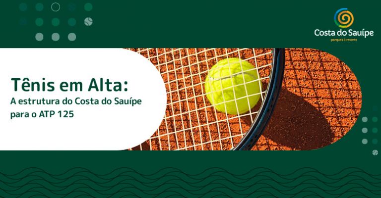Tênis em Alta: a estrutura do Costa do Sauípe para o ATP Challenger 125