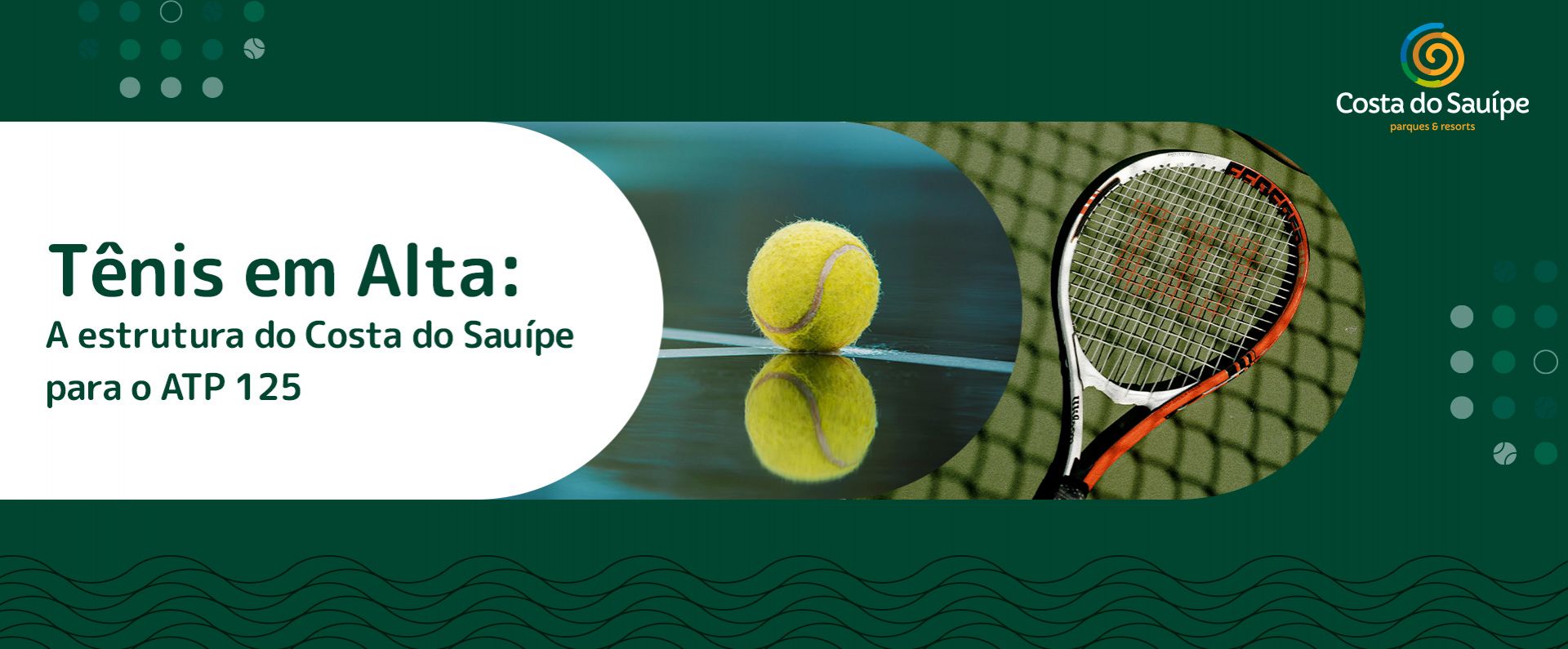 Tênis em Alta: a estrutura do Costa do Sauípe para o ATP 125