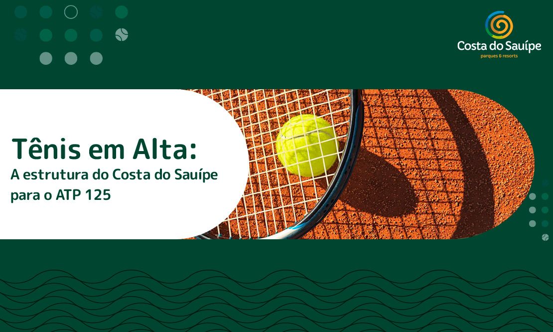 Tênis em Alta: a estrutura do Costa do Sauípe para o ATP Challenger 125