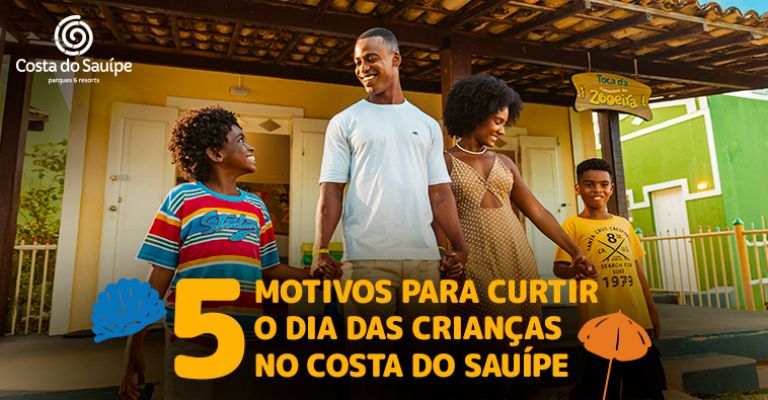 5 Motivos para Escolher o Costa do Sauípe para o Mês  das Crianças