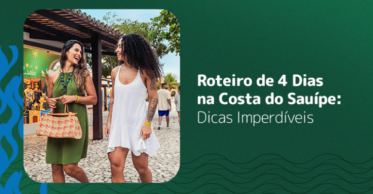 Roteiro de 4 Dias na Costa do Sauípe: Dicas Imperdíveis