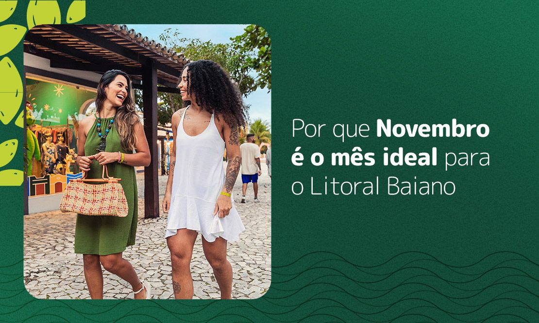 Por que Novembro é o mês ideal para o Litoral Baiano