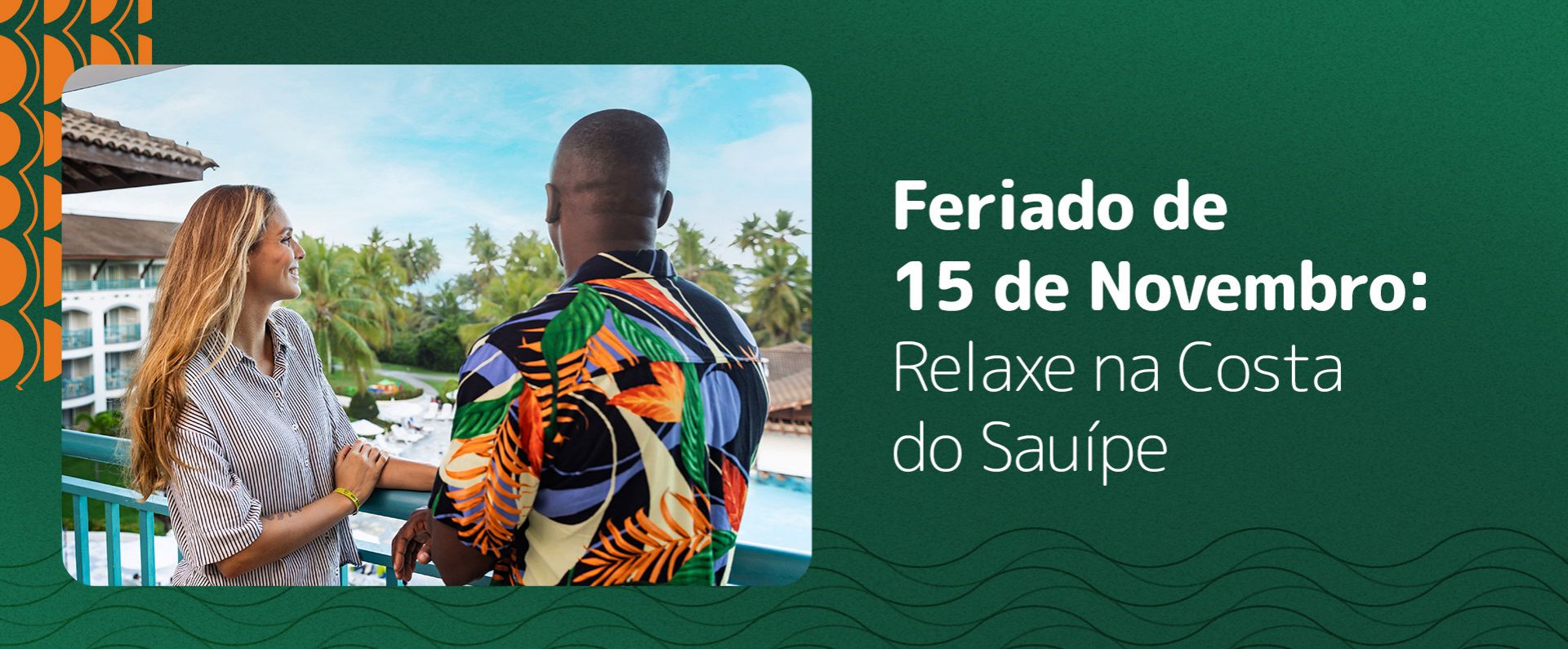 Feriado de 15 de Novembro: Relaxe na Costa do Sauípe