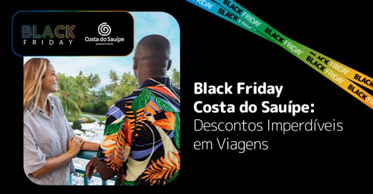 Black Friday Costa do Sauípe: Descontos Imperdíveis em Viagens