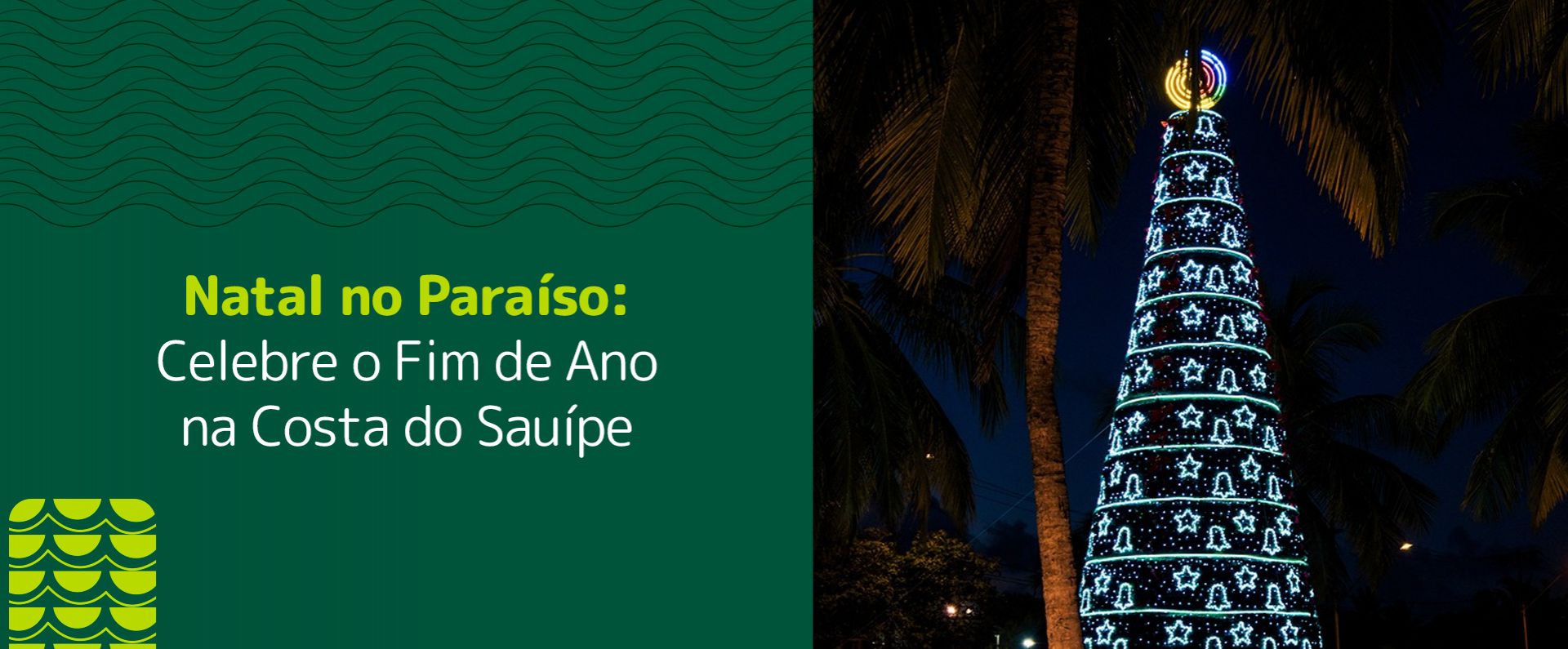 Natal no Paraíso: Celebre o Fim de Ano na Costa do Sauípe